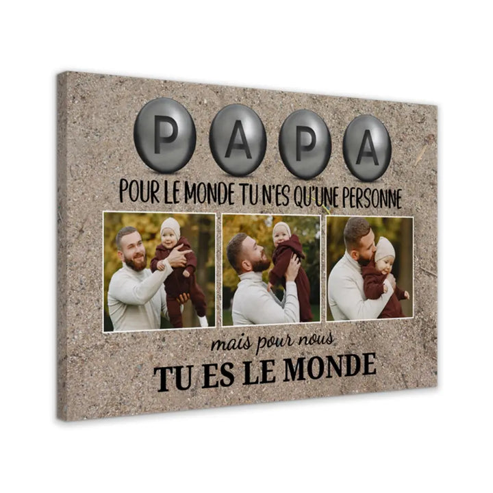 Papa pour nous tu es le monde, Ed. Pétanque - Toile personnalisée
